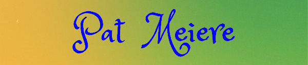 Pictures from Pat Meiere's Life